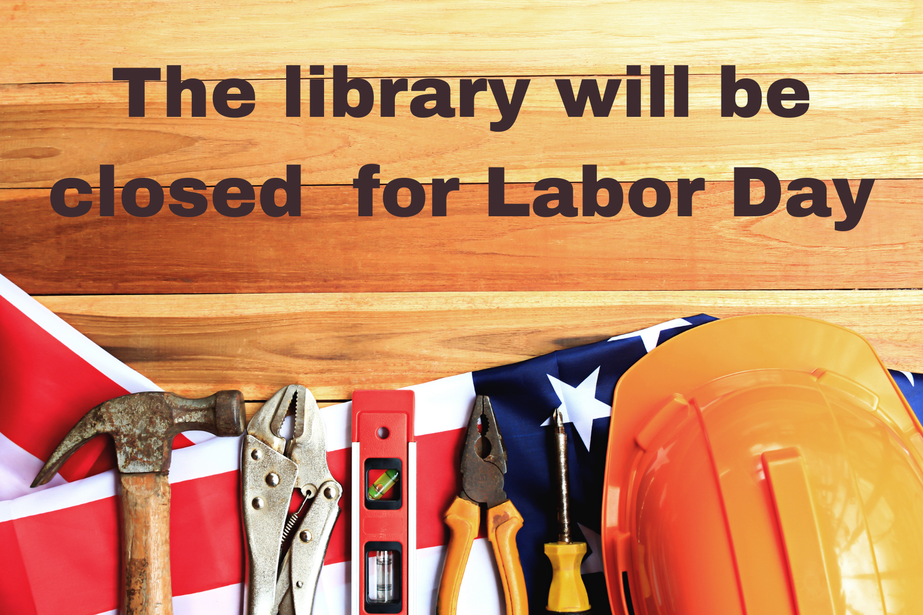 The library will be closed for labor day